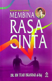 Membina rasa cinta / HM Tuah Iskandar al-Haj