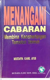 Menangani cabaran : membina kecemerlangan tamadun ummah / Mustaffa Kamil Ayub