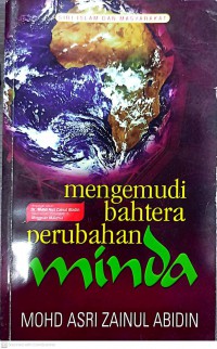 Mengemudi bahtera perubahan minda / Mohd Asri bin Zainul Abidin