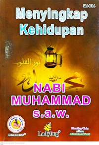 Menyingkap kehidupan Nabi Muhammad S.A.W / A. Azizan