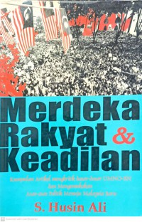 Merdeka, rakyat dan keadilan / Syed Husin Ali