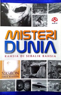 Misteri dunia : rahsia di sebalik rahsia / Nasron Sira Rahim