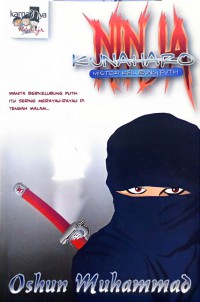 Ninja Kunaharo : misteri kelubang putih / Oshun Muhammad