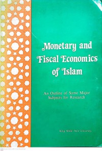 Monetary and fiscal economics of Islam : an outline of some major subject for research