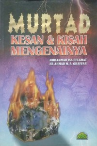 Murtad : kesan & kisah mengenainya / Muhammad Isa Selamat, Hj Ahmad Muhammad Abd Ghafar