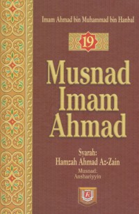 Musnad Imam Ahmad jilid 19/ Imam Ahmad bin Muhammad bin Hanbal ; Penterjemah Ali Murtadho