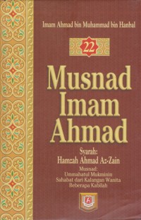 Musnad Imam Ahmad. Jilid 22 / Imam Ahmad bin Muhammad bin Hanbal ; Penterjemah, Ali Murtadho, Ibnu Arif ; Editor Abu Jibran, Ahmad, Ikbal Kadir