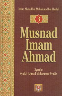 Musnad Imam Ahmad. Jilid 3 / Imam Ahmad bin Muhammad bin Hanbal ; Penterjemah, Amir Hamzah Fachrudin, Hanif Yahya dan Widya Wahyudi ; Editor, Edy Fr.