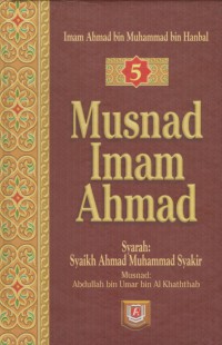 Musnad Imam Ahmad. Jilid 5 / Imam Ahmad bin Muhammad bin Hanbal ; Penterjemah Ahmad Rijali K. ; Editor M. Iqbal, Fajar Inayati S.