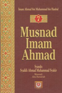 Musnad Imam Ahmad.  Jilid 7/ Imam Ahmad bin Muhammad bin Hanbal ; Penterjemah Aziz Noor, Ulin Nuha, Mukhlis B Mukti