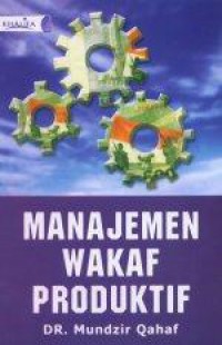Manajemen wakaf produktif / Dr. Mundzir Qahaf