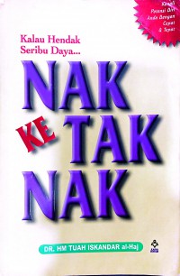 Nak Ke Tak Nak / Dr. H.M Tuah Iskandar