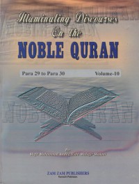 Illuminating discourses on the Noble Quran. Volume-10 / Mufti Muhammad Aashiq Allahi Muhajir Madani ; Translated by Moulana Ismail Ebrahim