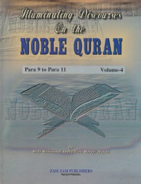 Illuminating discourses on the Noble Quran. Volume-4/ Mufti Muhammad Aashiq Allahi Muhajir Madani ; Translated, Moulana Ismail Ebrahim