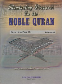 lluminating discourses on the Noble Quran. Volume-6 / Mufti Muhammad Aashiq Allahi Muhajir Madani ; Translated, Moulana Ismail Ebrahim