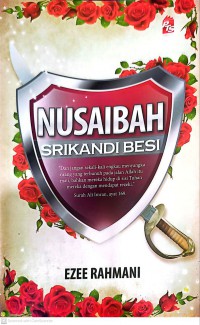 Nusaibah srikandi besi / Ezee Rahmani