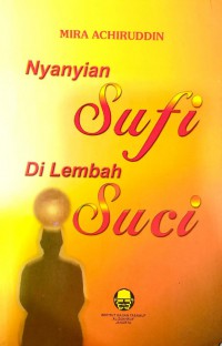 Nyanyian Sufi di lembah suci / Mira Achiruddin