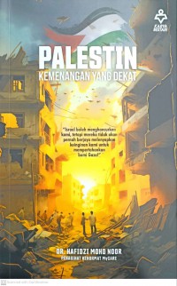 Palestin : kemenangan yang dekat / Dr. Hafidzi Mohd Noor