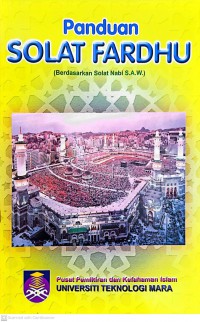 Panduan solat fardhu : (Berdasarkan solat Rasulullah S.A.W) / editor: Prof Madya Haji Musa Ahmad dan Subkhi Shaien