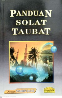 Panduan solat taubat / penyusun Shahrin Jasah