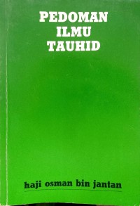 Pedoman Ilmu Tauhid / oleh Haji Osman bin Jantan