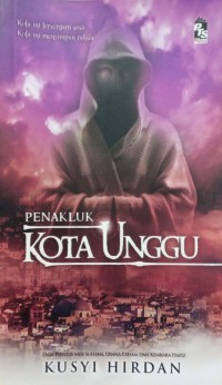 Penakluk Kota Unggu / Kusyi Hirdan