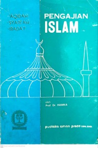 Pengajian Islam : aqidah, syari'ah, ibadat / Prof. Dr. Hamka