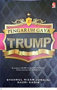 Pengaruh gaya Trump / Syahrul Nizam Junaini