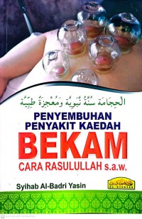 Penyembuhan penyakit kaedah bekam cara Rasulullah s.a.w / Syihab Al-Badri Yasin ; Editor ; Dr. Mohd Puzhi bin Usop dan Usth. Sabariah Bakri