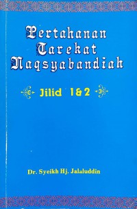 Pertahanan Tarekat Naqsyabandiyah Jilid 1 & 2/ Dr Syeikh Hj. Jalaluddin