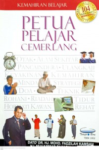 Petua pelajar cemerlang / Dato' Dr. Hj. Mohd Fadzilah Kamsah , Hj Muhammad Zakaria