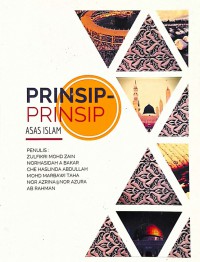 Prinsip-prinsip asas Islam / Zulfikri Mohd Zain ... [et al.]
