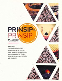 Prinsip-prinsip Asas Islam / Zulfikri Mohd Zain, Norhasidah A Bakar, Che  Haslinda Abdullah, Mohd Marbawi Taha, Nor Azrina @ Nor Azura Ab Rahman.