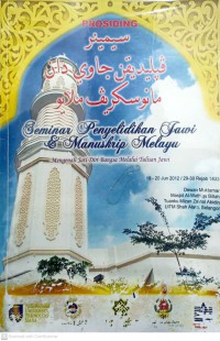 Mengenali jati diri bangsa melalui tulisan Jawi : prosiding Seminar Penyelidikan Jawi dan Manuskrip Melayu 2012, 19-20 Jun 2012 / 29-30 Rejab 1433, Dewan Muktamar Masjid al-Wathiqu Billah Tuanku Mizan Zainal Abidin, UiTM Shah Alam, Selangor] / disunting oleh: Mohd Asmadi Yakob, Mohd Takiyuddin Haji Ibrahim, Azman Haji Ahmad