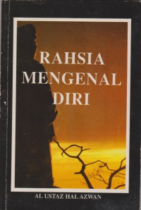 Rahsia mengenal diri / Hal Azwan