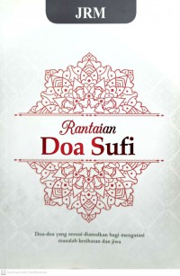 Rantaian doa sufi: doa-doa yang sesuai diamalkan bagi mengatasi masalah kesihatan dan jiwa.