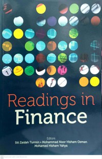 Readings in finance / Edited by Siti Zaidah Turmin, Mohammad Noor Hisham Osman and Mohamed Hisham Yahya