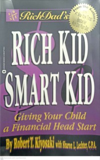 Rich kid smart kid : giving your child a financial head start / Robert T. Kiyosaki with Sharon L. Lechter