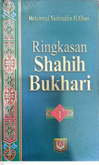 Ringkasan Shahih Bukhari / Muhammad Nashiruddin Al-Albani ; Penerjemah Asep Saefullah FM dan Drs. Kamaruddin Sa'adiyatulharamain