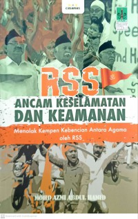 RSS : ancaman keselamatan dan keamanan : menolak kempen kebencian antara agama oleh RSS / Mohd Azmi Abdul Hamid