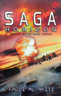 Saga horizon : sebuah novel sains fantasi / Fadli Al-Akiti