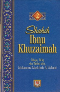 Shahih Ibnu Khuzaimah. Jilid 2 / Ibnu Khuzaimah ; Penterjemah,  M. Faishol dan Thohirin Suparta ; Editor, Edy Fr.