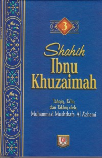 Shahih Ibnu Khuzaimah. Jilid 3 / Ibnu Khuzaimah ; Penterjemah, Imran Rasyadi ; Editor, Ahmad Zubairin