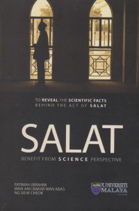 Salat : benefits from the science perspective / Fatimah Ibrahim, Wan Abu Bakar Wan Abas, Ng Siew Cheok