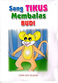 Sang tikus membalas budi / Haslinda Mohd Iderus