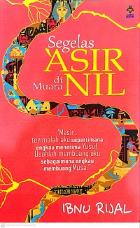 Segelas 'asir di muara sungai Nil / Ibnu Rijal