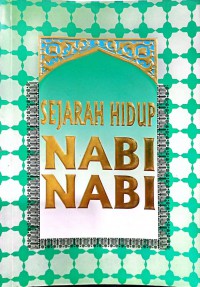 SEJARAH HIDUP NABI-NABI / QASHASHUL ANBIYAA  Disadur oleh: H. SALIM BAHREISY