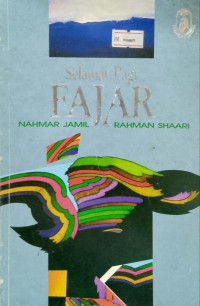 Selamat Pagi, Fajar / RAHMAN SHAARI, NAHMAR JAMIL