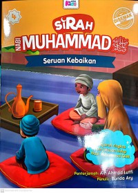 Sirah Nabi Muhammad SAW: Seruan kebaikan / Penulis: Bunda Ary ; Penterjemah: Ain Ahmad Lutfi