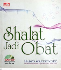 Shalat jadi obat / Madyo Wratsongko